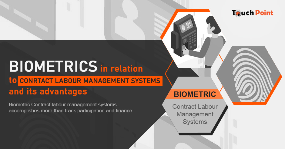 biometrics-in-relation-to-contract-labour-management-systems-and-its-advantages