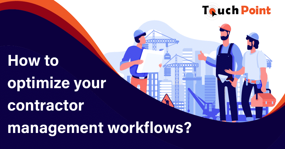 how_to_optimize_your_contractor_management_workflows-1