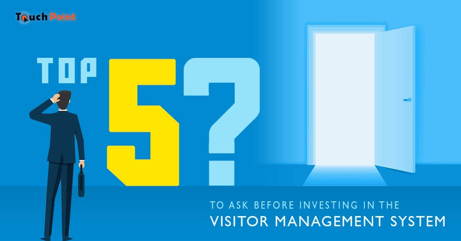 top-5-questions-to-ask-before-investin-in-the-visitor-management-system