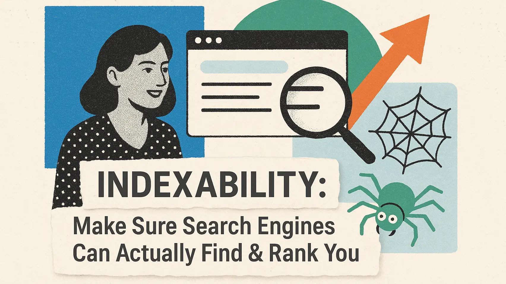 Indexability-Make-Sure-Search-Engines-Can-Actually-Find-And-Rank-You